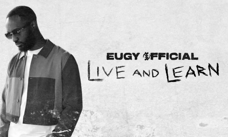 Eugy Official – Live and Learn