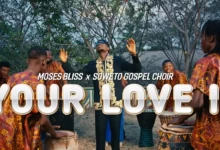 Moses Bliss & Soweto Gospel Choir - Your Love II (Official Video)