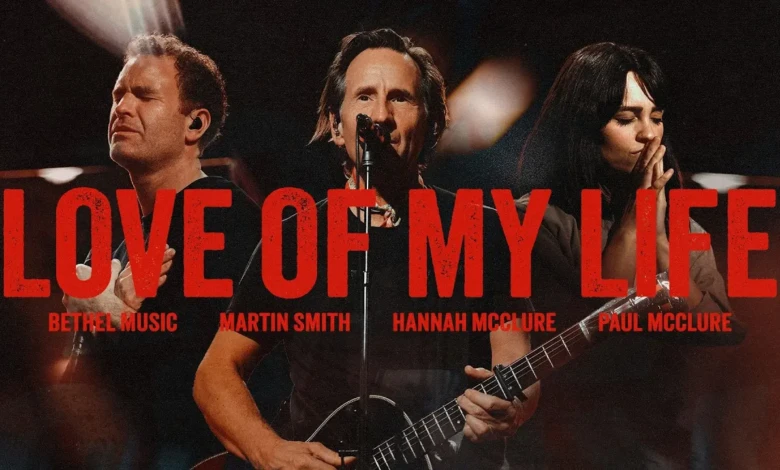 Bethel Music, Martin Smith, Hannah McClure, Paul McClure - Love Of My Life (Live)