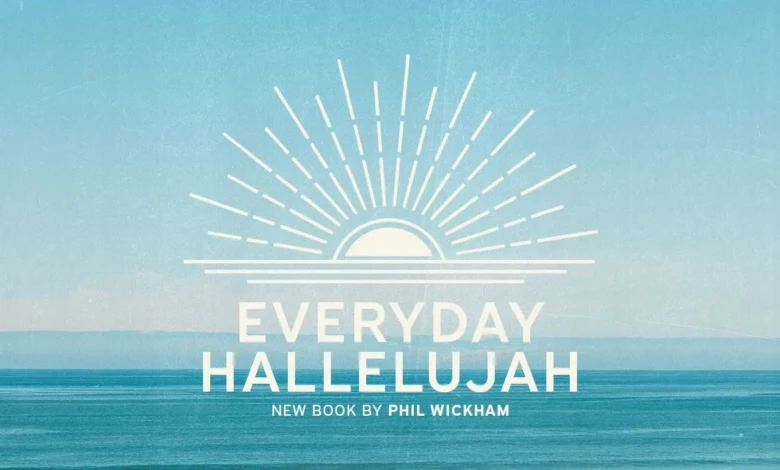 Everyday Hallelujah by Phil Wickham