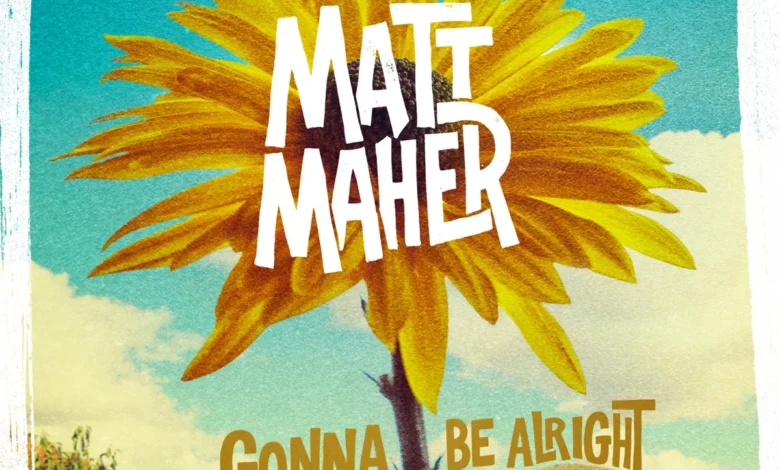 Matt Maher - Gonna Be Alright (Official Lyric Video)