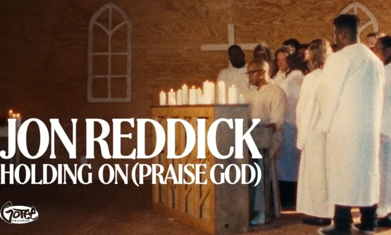 Jon Reddick - Holding On (Praise God) [Official Music Video]